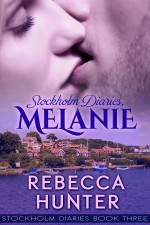 Stockholm Diaries, Melanie (Stockholm Diaries, #3) - Rebecca Hunter