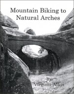 Mountain Biking to Natural Arches - Chris Moore