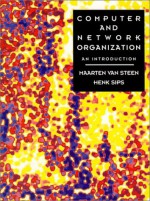 Computer And Network Organization: An Introduction - Maarten van Steen