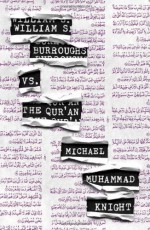 William S. Burroughs vs. The Qur'an - Michael Muhammad Knight