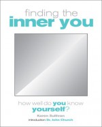 Finding The Inner You: How Well Do You Know Yourself? - Karen Sullivan