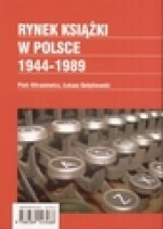 Rynek książki w Polsce 1944-1989 - Piotr Kitrasiewicz