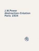 J. W. Power Abstraction-Creation: Paris 1934 - A.D.S. Donaldson, Ann Stephen