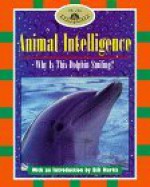 Animal Intelligence: Why is This Dolphin Smiling? - Bill Kurtis