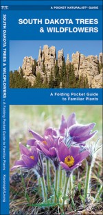 South Dakota Trees & Wildflowers: A Folding Pocket Guide to Familiar Species - James Kavanagh, Raymond Leung