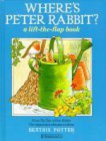 Where's Peter Rabbit?: A Lift-the-Flap Book - Beatrix Potter, Colin Twinn