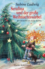 Serafina und der große Weihnachtswirbel - Sabine Ludwig