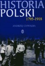 Historia Polski 1795 - 1918 - Andrzej Chwalba