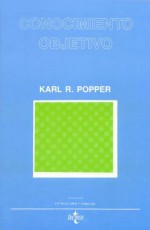 Conocimiento objetivo / Objective Knowledge: Un enfoque evolucionista / An Evolutionary Approach (Spanish Edition) - Karl Popper, Carlos Solís Santos