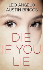 Die If You Lie - Austin Briggs, Leo Angelo