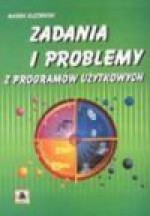 Zadania i problemy z programów użytkowych. - Marek Olszewski