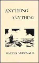 Anything, Anything - Walter McDonald