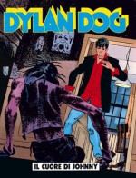 Dylan Dog n. 127: Il cuore di Johnny - Tiziano Sclavi, Mauro Marcheselli, Giampiero Casertano, Angelo Stano