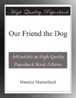 Our Friend the Dog - Maurice Maeterlinck