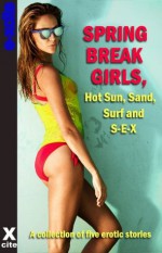 Spring Break Girls, Hot Sun, Sand, Surf and SEX - Roxanne Sinclair, Lynn Lake, Mark Farley, Eva Hore, Louise Fuller