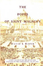 The Popes of Saint Malachy - David L. Roper