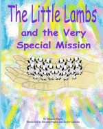 The Little Lambs and the Very Special Mission - Rhonda Paglia, Taylor Galaska