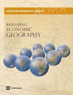 World Development Report 2009: Reshaping Economic Geography - World Book Inc