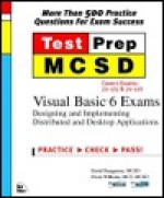 Test Prep MCSD: Visual Basic 6 Exams : Covers Exams 70-175 & 70-176 - David Panagrosso, Owen Williams