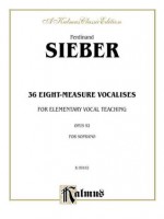 36 Eight-Measure Vocalises for Elementary Teaching: Op. 92 - Soprano - Ferdinand Sieber, Alfred Publishing Company Inc.