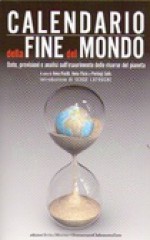 Calendario della fine del mondo - Pierluigi Sullo, Anna Pizzo, Anna Pacilli