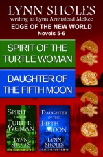 Edge of the New World Collection Novels 5 and 6 - Lynn Sholes