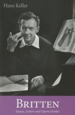 Britten: The Musical Character and Other Writings - Hans Keller, Christopher Wintle