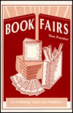 Book Fairs: An Exhibiting Guide For Publishers - Dan Poynter