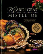 Mardi Gras to Mistletoe: A Cookbook of Frestive Favorites from the Junior League of Shreveport-Bossier - Junior League of Shreveport-Bossier Inc, Junior League of Shreveport-Bossier, Favorite Recipes Press