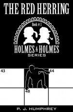 The Red Herring (Holmes and Holmes Book 3) - P.J. Humphrey