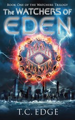 The Watchers of Eden (The Watchers Trilogy, Book One) - T.C. Edge