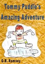 Tommy Puddle's Amazing Adventure - Georgina Ramsey