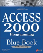 Access 2000 Programming Blue Book [With *] - Wayne F. Brooks, Lars Klander