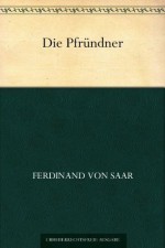 Die Pfründner (German Edition) - Ferdinand Von Saar