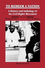 To Redeem a Nation: A History and Anthology of the American Civil Rights Movement - Thomas West