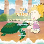 The Miracle: Shelly the Turtle's Magical Gift for Lila - Ron Cherney, Angel Logan