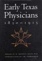 Early Texas Physicians, 1830-1915: Innovative, Intrepid, Independent - Texas Surgical Society, Texas Surgical Society