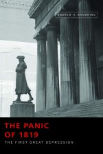 The Panic of 1819: The First Great Depression - Andrew H. Browning 