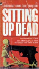 Sitting Up Dead - Aaron Marc Stein