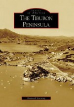 The Tiburon Peninsula - Branwell Fanning