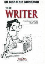 The Writer: The Early Years 1947-1972 - Mahathir Mohamad, مهاتير محمد