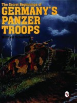 The Secret Beginnings of Germanys Panzer Troops - Michael Scheibert