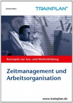 TRAINPLAN - Zeitmanagement und Arbeitsorganisation (German Edition) - Wolfgang J. Schmitt