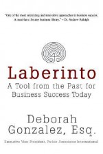 Laberinto: A Tool from the Past for Business Success Today - Deborah Gonzalez