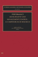 Performance Measurement and Management Control: A Compendium of Research - Epstein