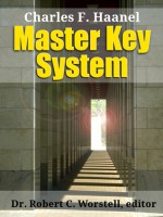 Master Key System - Robert C. Worstell, Charles F. Haanel