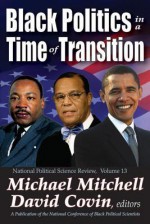 Black Politics in a Time of Transition - Michael Mitchell, David Covin