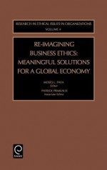 Re-Imagining Business Ethics (Research in Ethical Issues in Organizations) (Research in Ethical Issues in Organizations) - Moses Pava, Patrick Primeaux