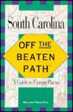 Off the Beaten Path South Carolina: A Guide to Unique Places (1st Edition) - William Price Fox