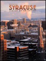 Greater Syracuse: Center of an Empire - Roy A. Bernardi, Fred Wilson